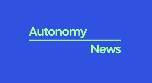 I Have Some (Autonomy) News to Share